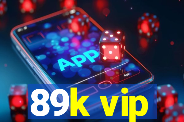 89k vip